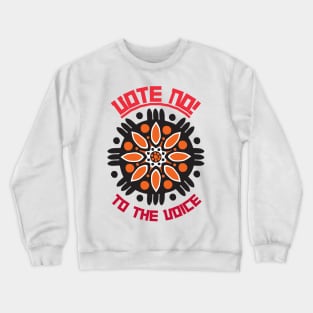 Vote No To The Voice Indigenous Voice To Parliament Crewneck Sweatshirt